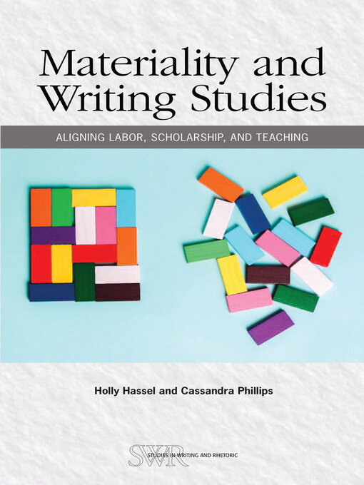 Title details for Materiality and Writing Studies by Holly Hassel - Available